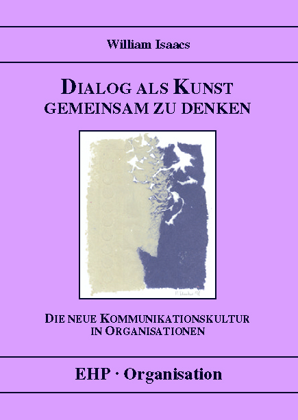 Dialog als Kunst gemeinsam zu denken -  William Isaacs