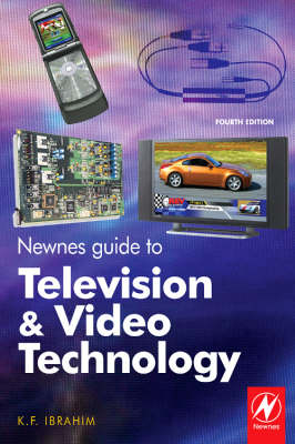 Newnes Guide to Television and Video Technology -  K. F. Ibrahim