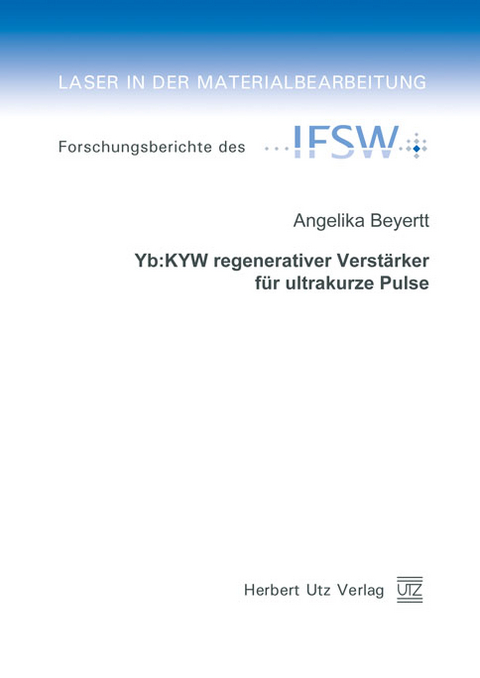 Yb:KYW regenerativer Verstärker für ultrakurze Pulse -  Angelika Beyertt