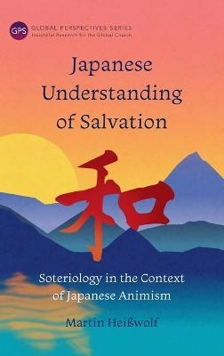 Japanese Understanding of Salvation - Martin Hei&szlig;wolf