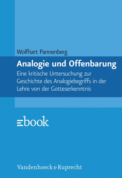 Analogie und Offenbarung -  Wolfhart Pannenberg