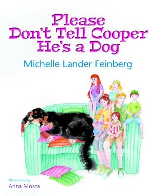 Please Don't Tell Cooper He's a Dog, Book 1 of the Cooper the Dog series (Mom's Choice Award Recipient-Gold)