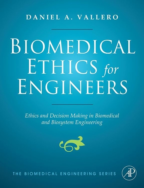 Biomedical Ethics for Engineers -  Daniel A. Vallero
