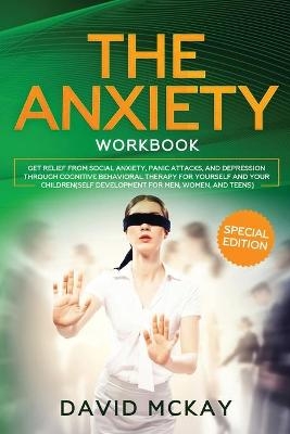 The Anxiety Workbook - David Mckay