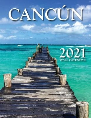 Canc&uacute;n 2021 Wall Calendar -  Just Be