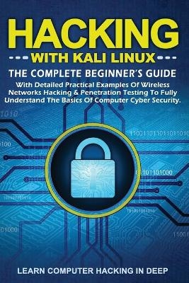 Hacking with Kali Linux - Learn Computer Hacking In Deep