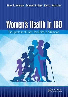 Women's Health in IBD - Bincy P. Abraham, Sunanda V. Kane, Kerri L. Glassner