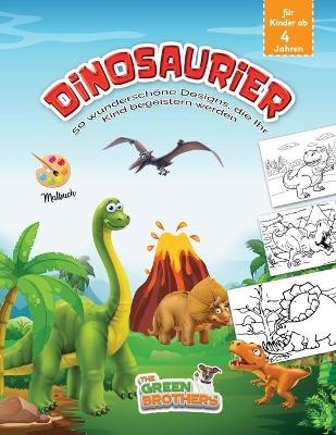 dinosaurier malbuch f&uuml;r kinder ab 4 jahren - The Green Brothers