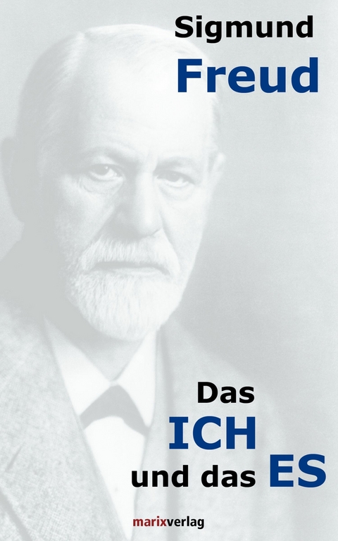 Das ICH und das ES - Sigmund Freud