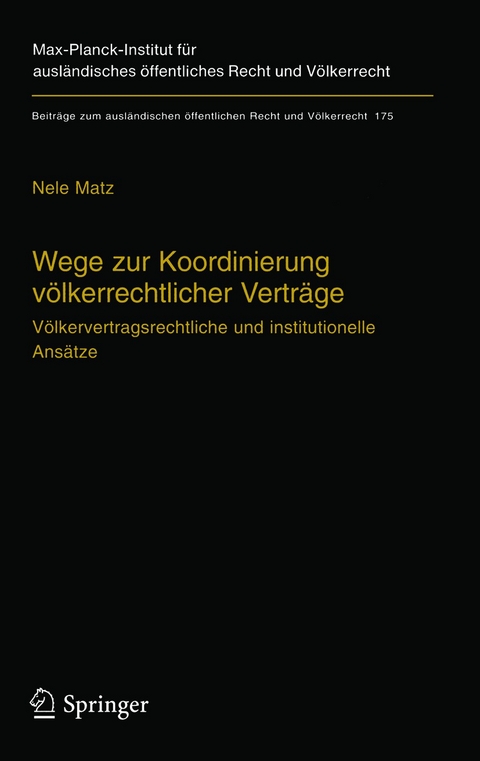 Wege zur Koordinierung v&ouml;lkerrechtlicher Vertr&auml;ge - Nele Matz