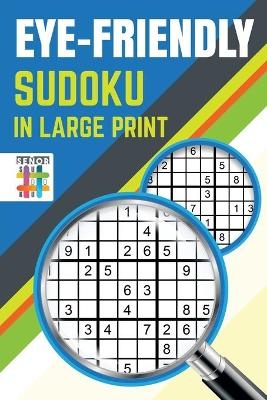 Eye-Friendly Sudoku in Large Print -  Senor Sudoku