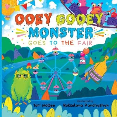 Ooey Gooey Monster - Tori McGee