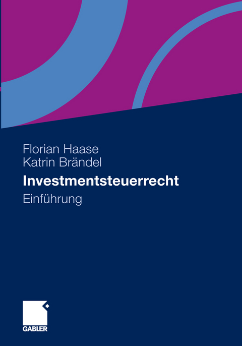 Investmentsteuerrecht - Florian Haase, Katrin Br&auml;ndel
