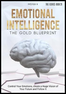 Emotional Intelligence The Gold Blueprint - Mi$ter X
