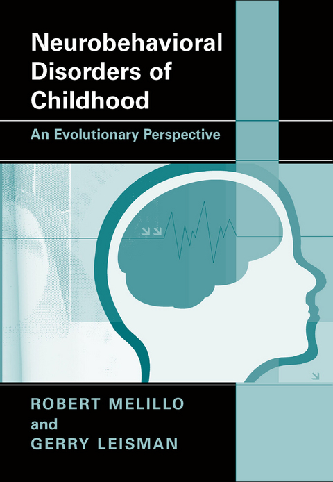 Neurobehavioral Disorders of Childhood - Robert Melillo, Gerry Leisman