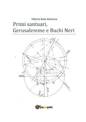Primi santuari - Gerusalemme e Buchi neri