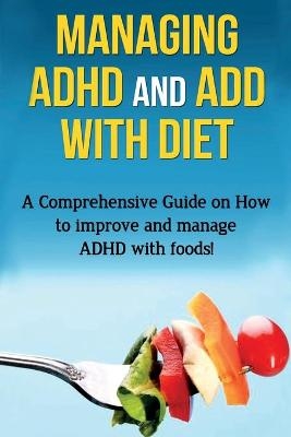 Managing ADHD and ADD with Diet - James Parkinson