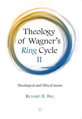 Theology of Wagner's Ring Cycle II - Richard H. Bell  Jr.