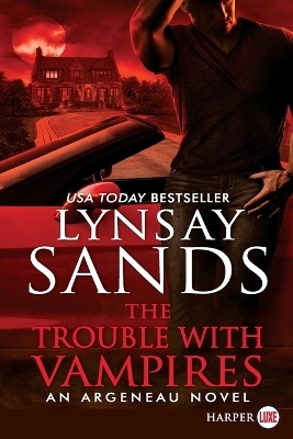The Trouble With Vampires [Large Print] - Lynsay Sands