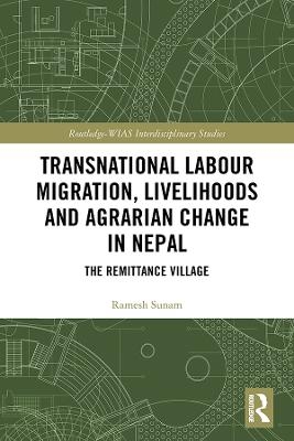 Transnational Labour Migration, Livelihoods and Agrarian Change in Nepal
