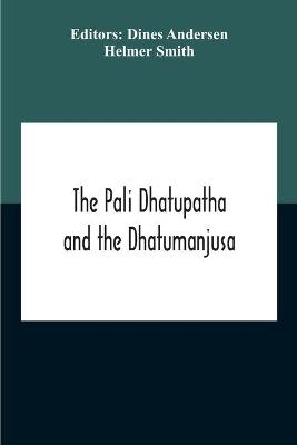 The Pali Dhatupatha And The Dhatumanjusa