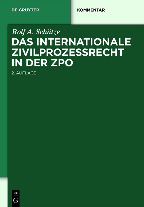 Das internationale Zivilprozessrecht in der ZPO - Rolf A. Sch&uuml;tze