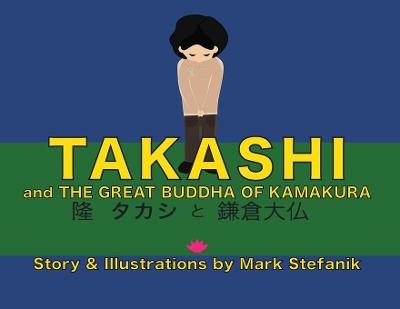 Takashi and the Great Buddha of Kamakura - Mark Stefanik