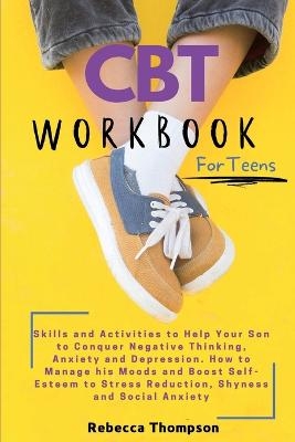 CBT Workbook for Teens - Rebecca Thompson