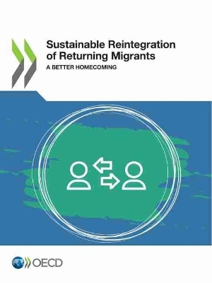 Sustainable reintegration of returning migrants -  Organisation for Economic Co-Operation and Development