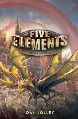 Five Elements #3: The Crimson Serpent - Dan Jolley