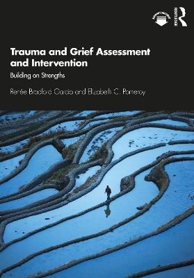 Trauma and Grief Assessment and Intervention - Ren&eacute;e Bradford Garcia, Elizabeth C. Pomeroy