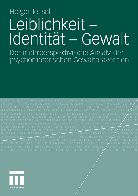 Leiblichkeit - Identit&auml;t - Gewalt - Holger Jessel