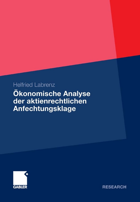 &Ouml;konomische Analyse der aktienrechtlichen Anfechtungsklage - Helfried Labrenz
