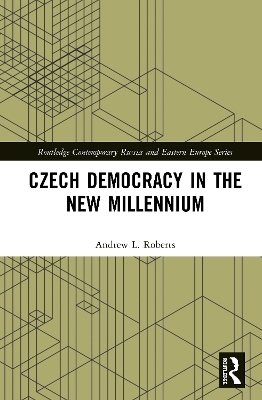 Czech Democracy in the New Millennium - Andrew L. Roberts