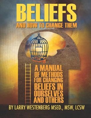 Beliefs and How to Change Them