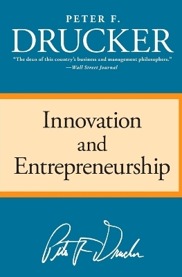Innovation and Entrepreneurship - Peter F Drucker