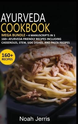 Ayurveda Cookbook - Noah Jerris