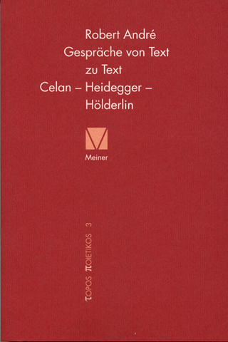 Gespräche von Text zu Text. Celan – Heidegger – Hölderlin