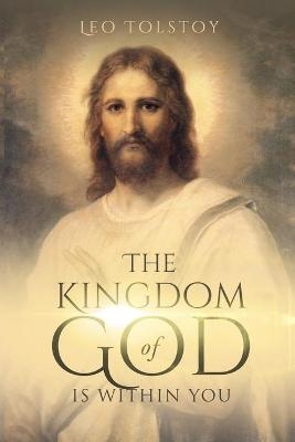 The Kingdom of God Is Within You - Leo Tolstoy