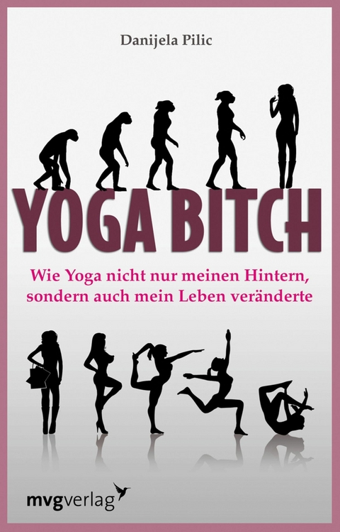 Yoga Bitch -  Danijela Pilic