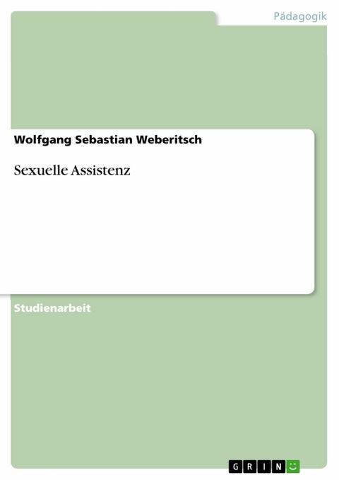 Sexuelle Assistenz - Wolfgang Sebastian Weberitsch