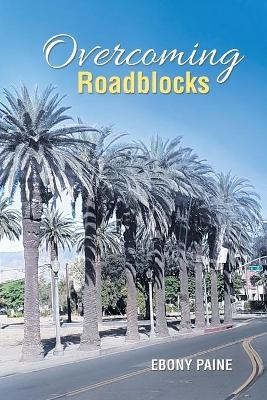 Overcoming Roadblocks - Ebony Paine