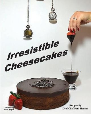 Irresistible Cheesecakes - Paul Hansen