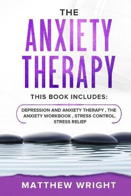 The Anxiety Therapy - Matthew Wright
