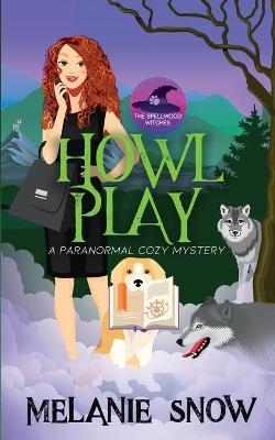 Howl Play - Melanie Snow