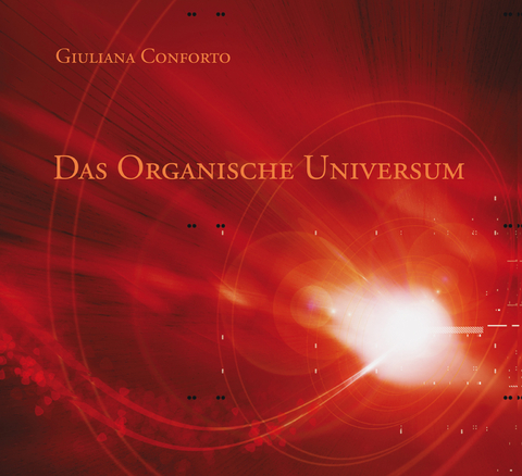 Das organische Universum - Giuliana Conforto