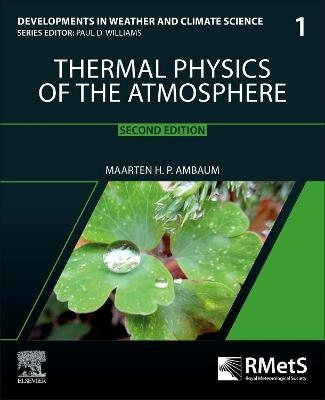 Thermal Physics of the Atmosphere - Maarten H.P. Ambaum