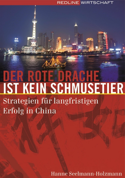 Der rote Drache ist kein Schmusetier -  Hanne Seelmann-Holzmann