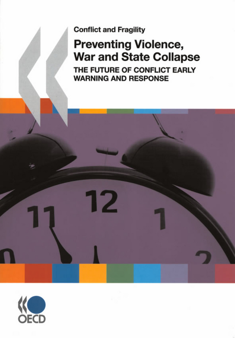 Conflict and Fragility Preventing Violence, War and State Collapse The Future of Conflict Early Warning and Response -  Oecd