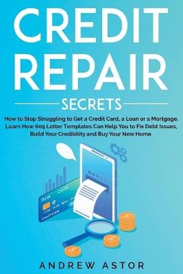 Credit Repair Secrets - Andrew Astor